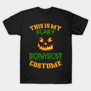 This Is My Scary Biophysicist Costume T-Shirt